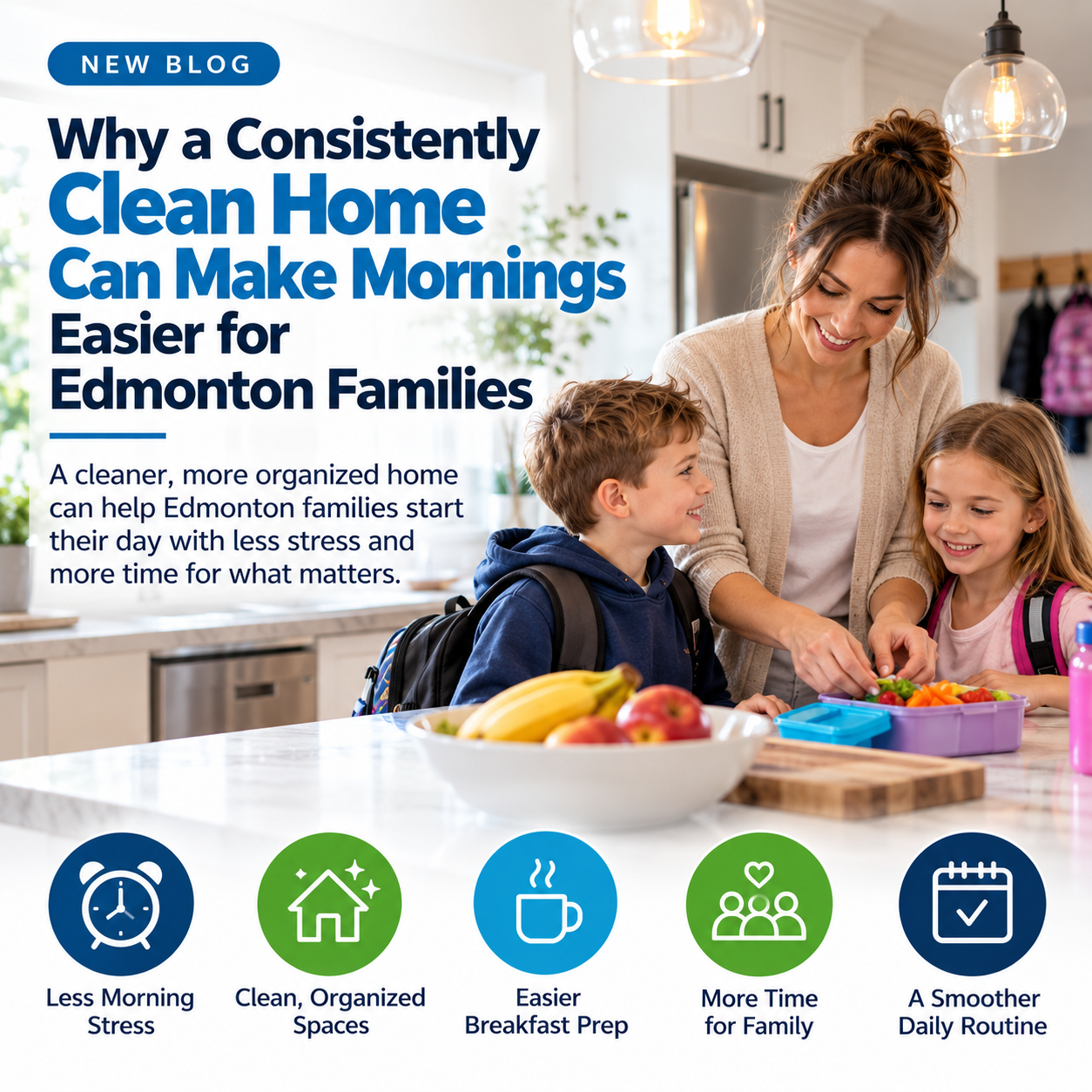 An image for the blog titled Why a Consistently Clean Home Can Make Mornings Easier for Edmonton Families
